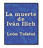 La muerte de Ivn Ilich de Conde Len Tolstoi
