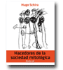 Hacedores de la sociedad mitolgica de Hugo Schira