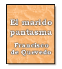 El marido pantasma de Francisco de Quevedo