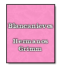 Blancanieves de Hermanos Grimm