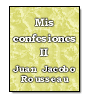 Mis confesiones (tomo II) de Juan Jacobo Rousseau