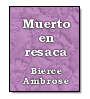 Muerto en resaca de Ambrose Gwinett Bierce