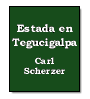Estada en Tegucigalpa de Carl Scherzer
