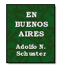 En Buenos Aires de Adolf N. Schuster