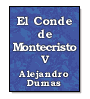 El Conde de Montecristo (Tomo V) de Alejandro Dumas