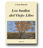 Los haiku del Viejo Libo de Csar Bianchi