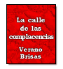 La calle de las complacencias de Verano Brisas