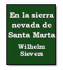 En la sierra nevada de Santa Marta de Wilhelm Sievers