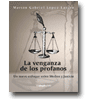 La venganza de los profanos - Un nuevo enfoque sobre Medios y Justicia de Martín Gabriel López Lastra