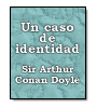 Un caso de identidad de Sir Arthur Conan Doyle