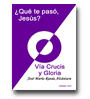 Qu te pas, Jess? - Va Crucis y Gloria de Jos Mara Rueda Alcntara