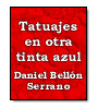 Tatuajes en otra tinta azul de Daniel Bellón Serrano