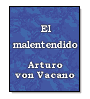 El Malentendido de Arturo von Vacano