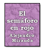 El semforo en rojo de Alejandro Miranda