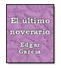 El ltimo noverario de Edgar Garcia