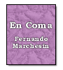 En Coma de Fernando Marchesin