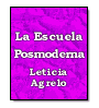 La Escuela Posmoderna de Leticia Agrelo