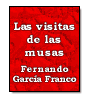 Las visitas de las musas de Fernando Garca Franco