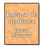Locura de madurez de David Navarro