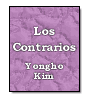 Los Contrarios de Yongho Kim