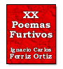 XX Poemas Furtivos de Ignacio Carlos Ferriz Ortiz