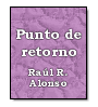 Punto de retorno de Ral Rodrigo Alonso