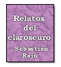 Relatos del claroscuro de Sebastin Rajo