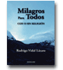 Milagros para todos (con o sin religin) de Rodrigo Vidal Lzaro